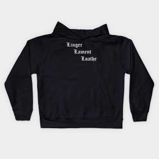 Linger, Lament, Loathe Kids Hoodie